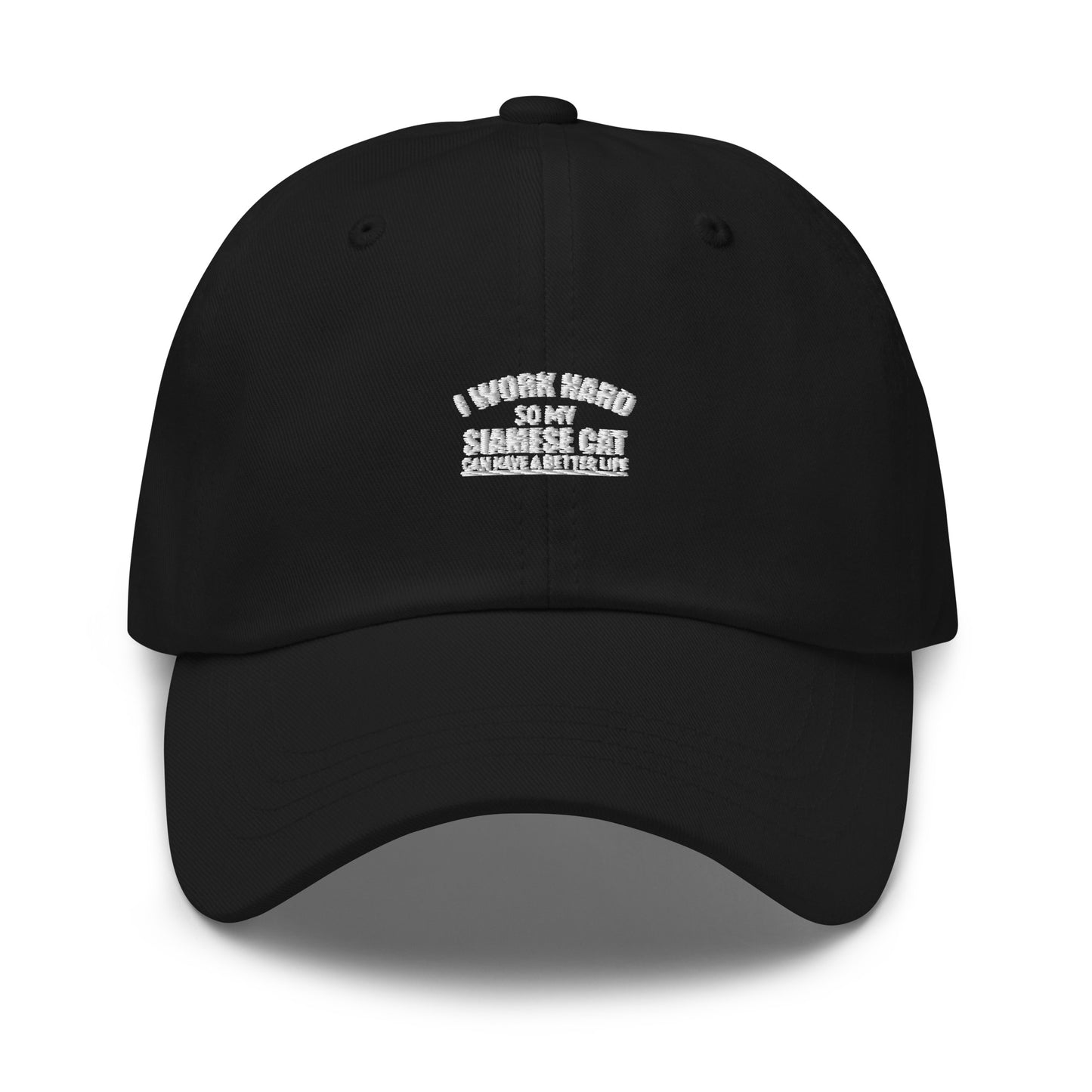 I Work Hard So My Siamese Can Have A Better Life Dad hat
