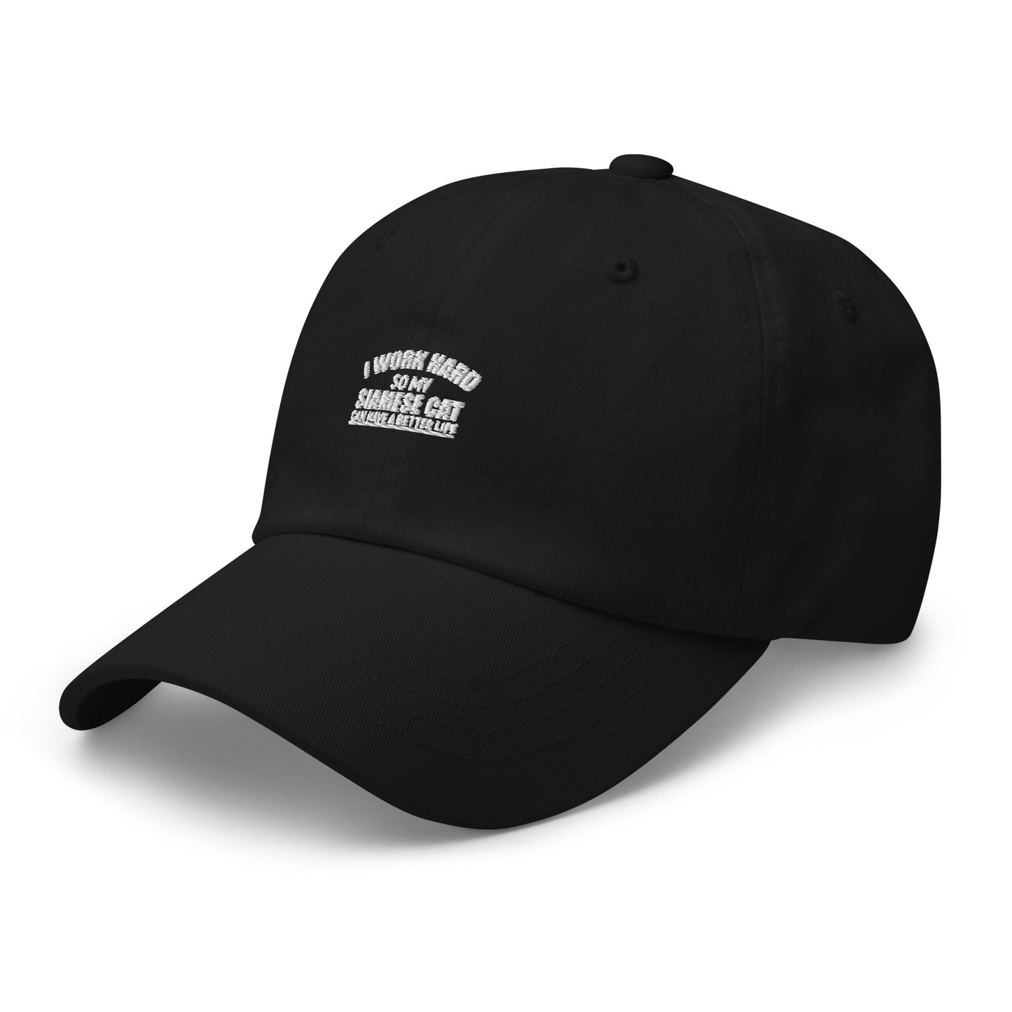 I Work Hard So My Siamese Can Have A Better Life Dad hat