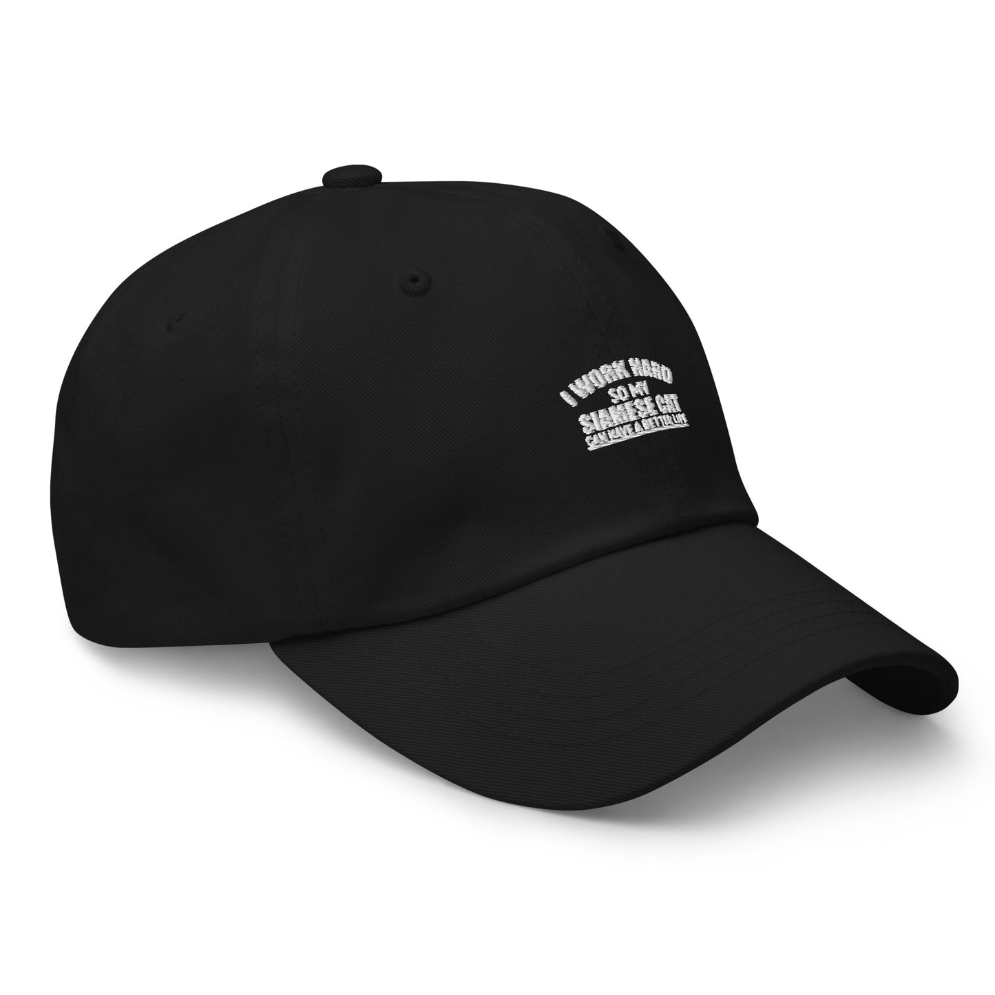 I Work Hard So My Siamese Can Have A Better Life Dad hat