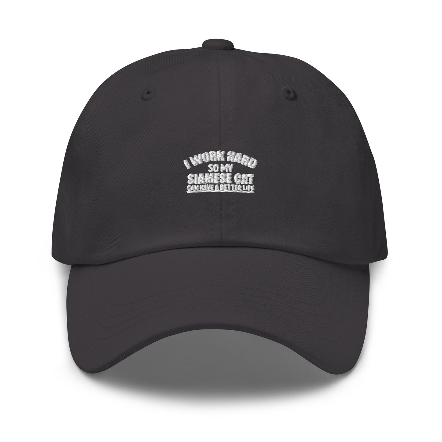 I Work Hard So My Siamese Can Have A Better Life Dad hat