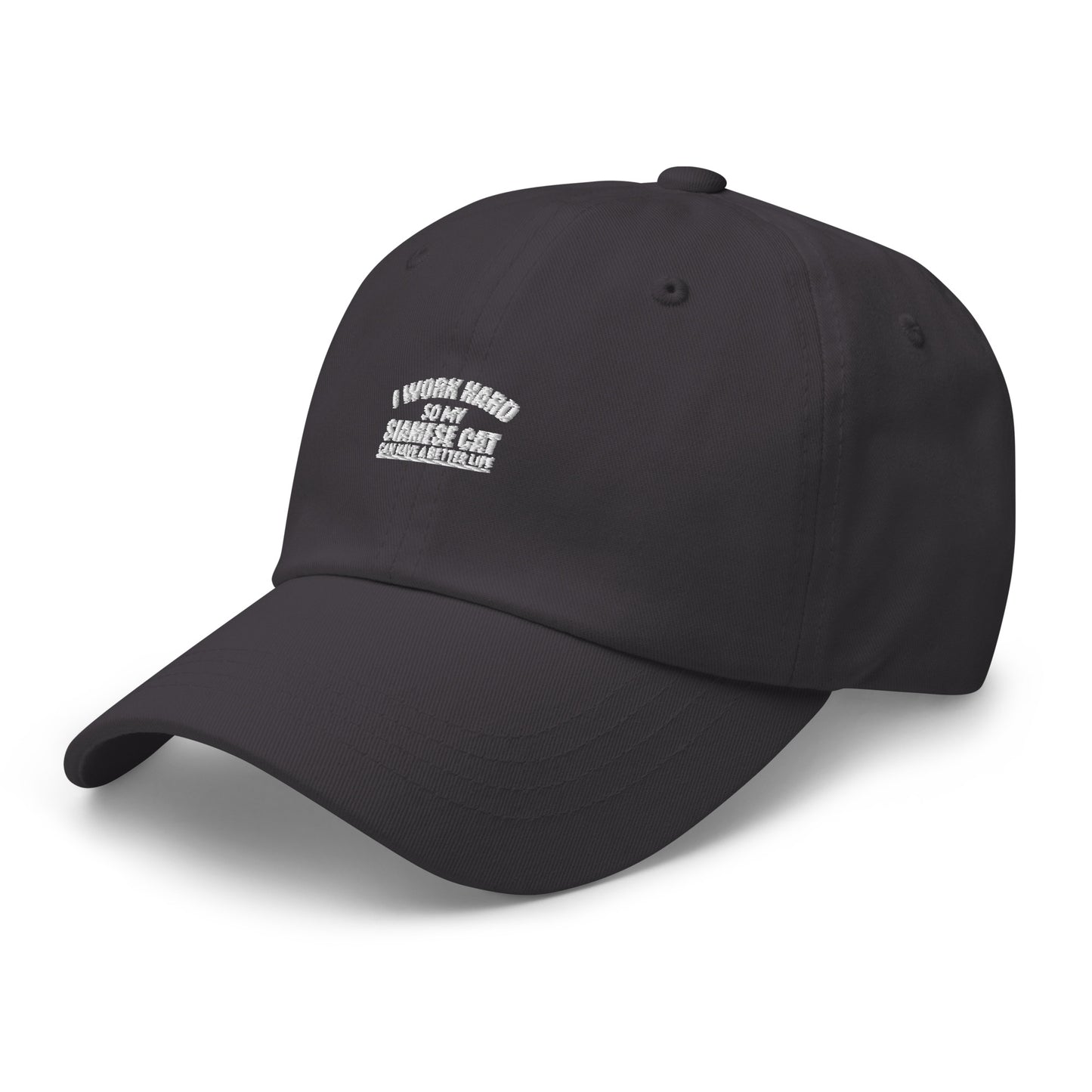 I Work Hard So My Siamese Can Have A Better Life Dad hat