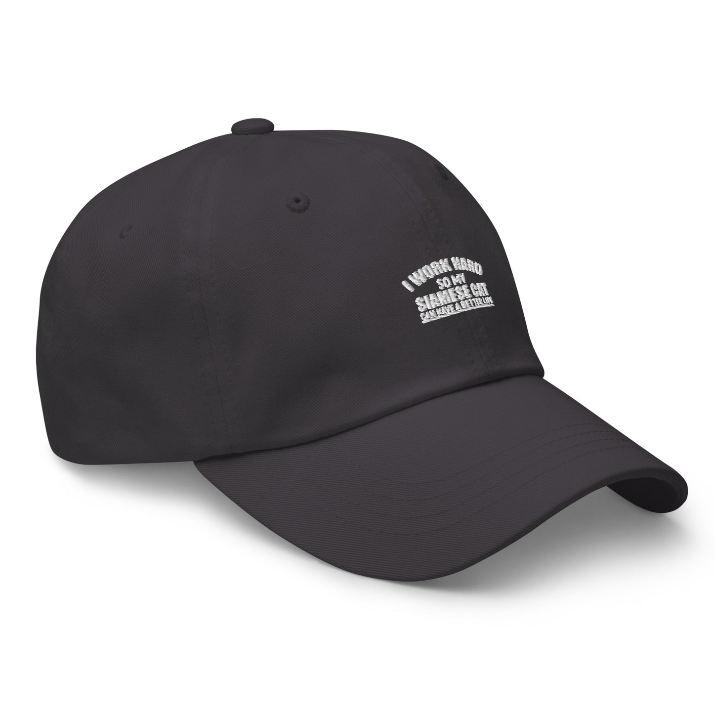 I Work Hard So My Siamese Can Have A Better Life Dad hat