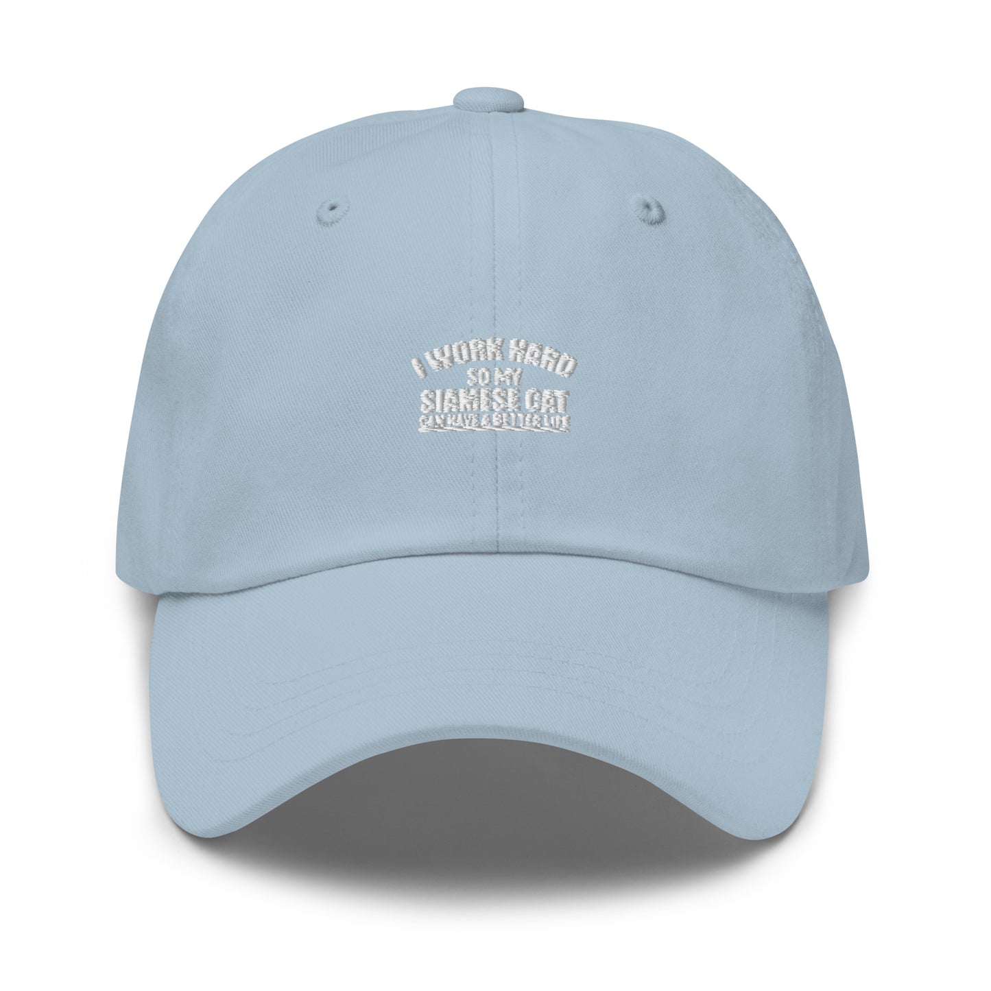 I Work Hard So My Siamese Can Have A Better Life Dad hat