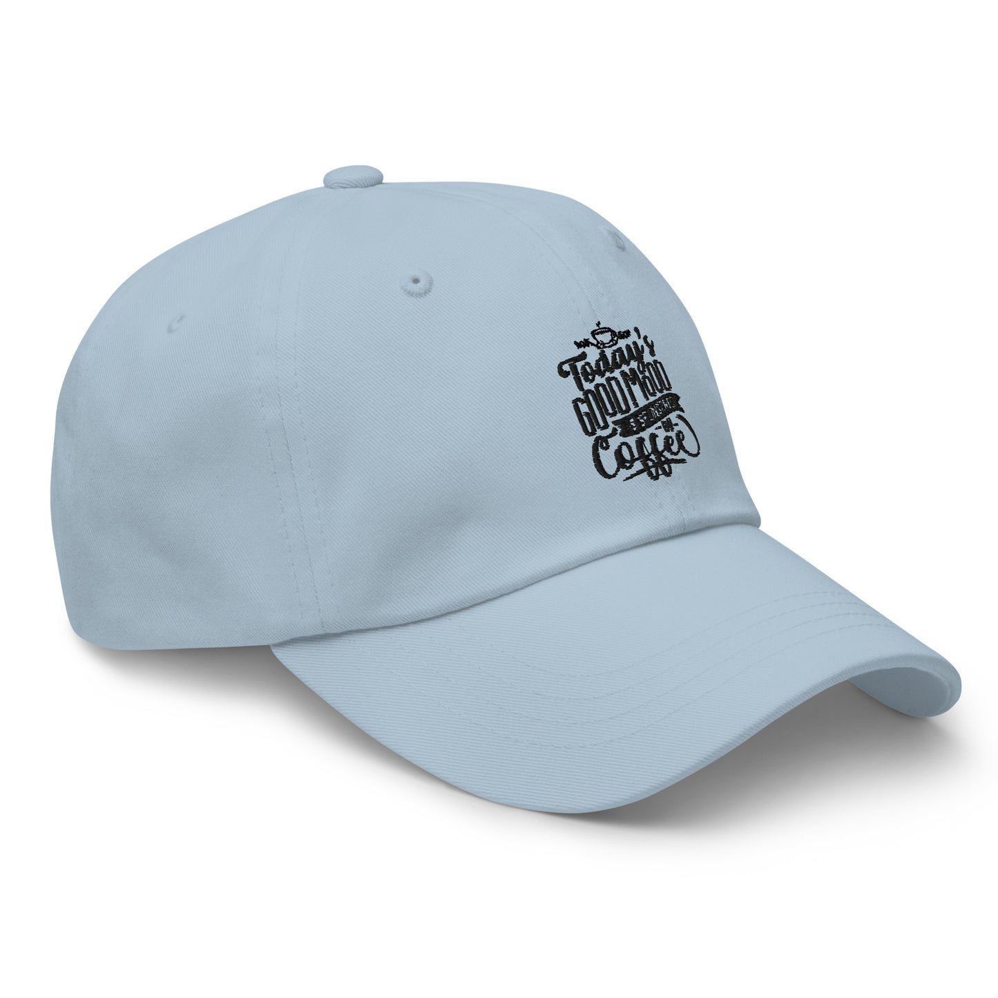 Today's Good Mood Is Sponsored By Coffee Unisex Hat