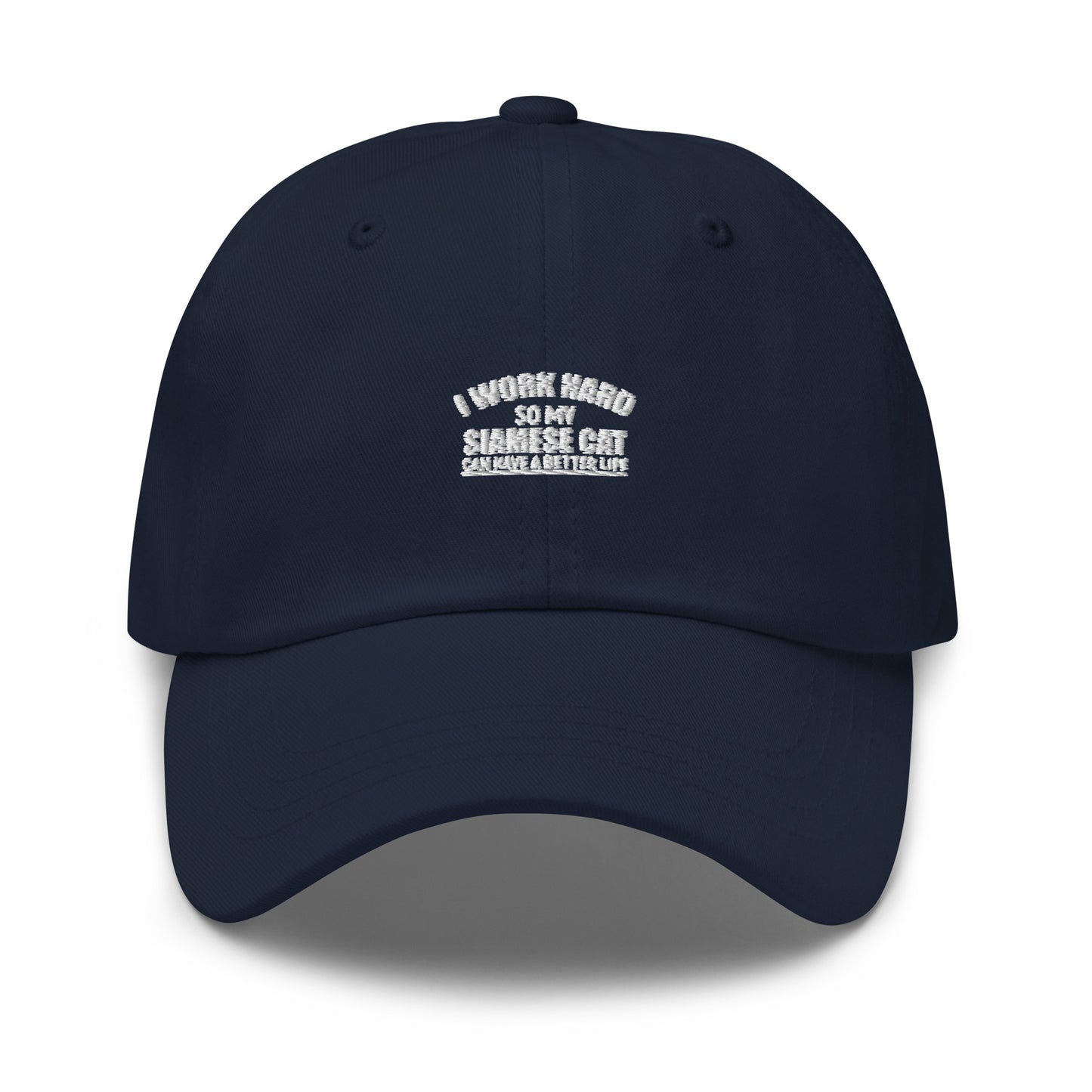 I Work Hard So My Siamese Can Have A Better Life Dad hat