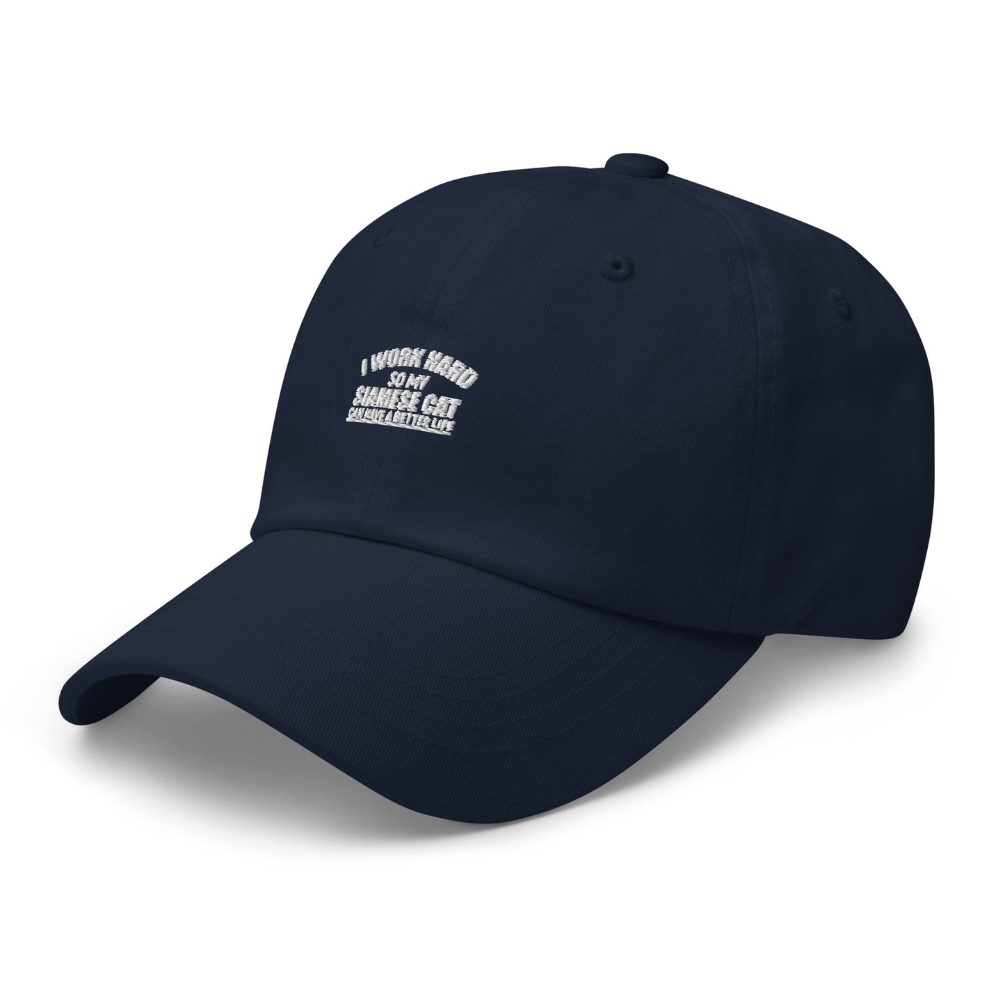 I Work Hard So My Siamese Can Have A Better Life Dad hat