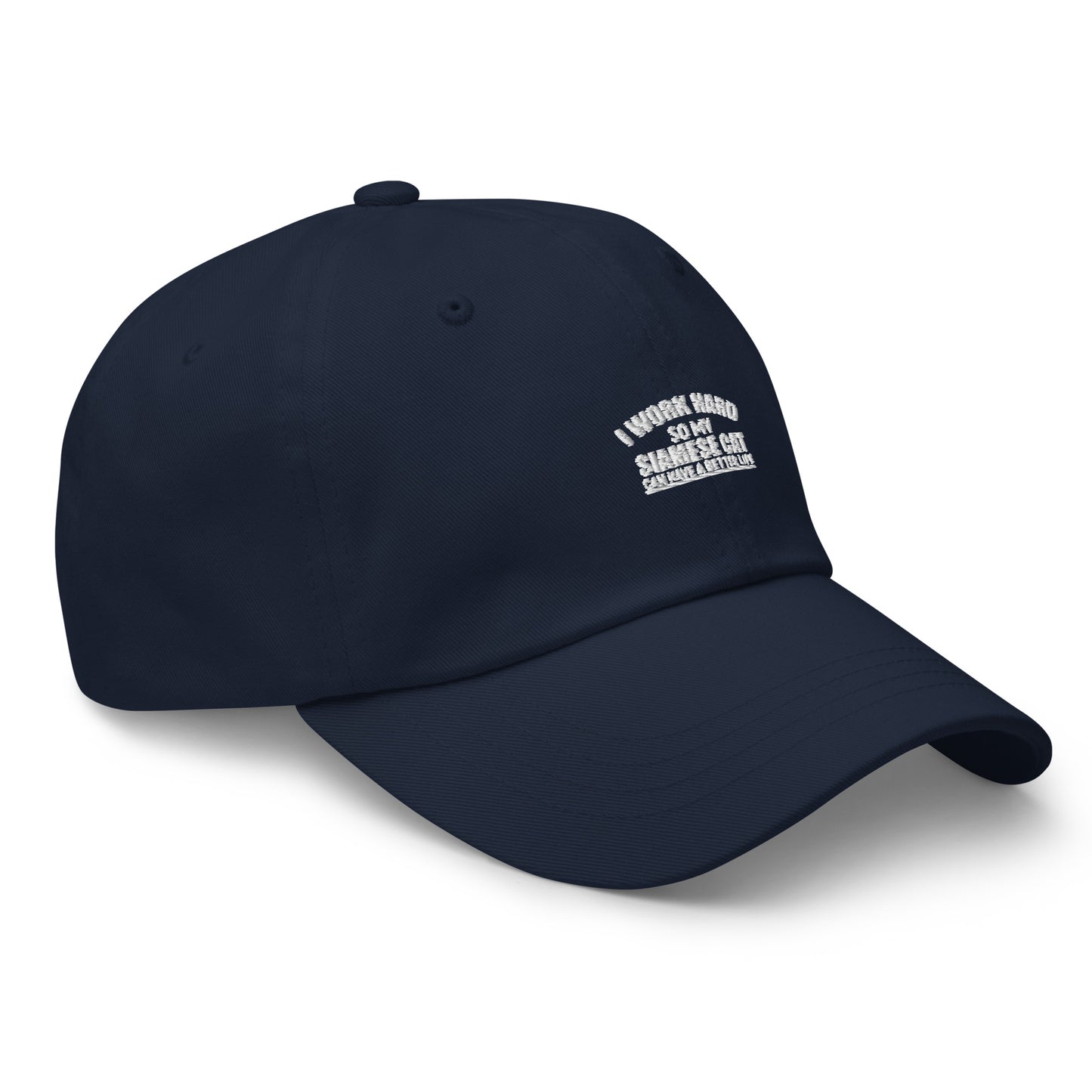 I Work Hard So My Siamese Can Have A Better Life Dad hat