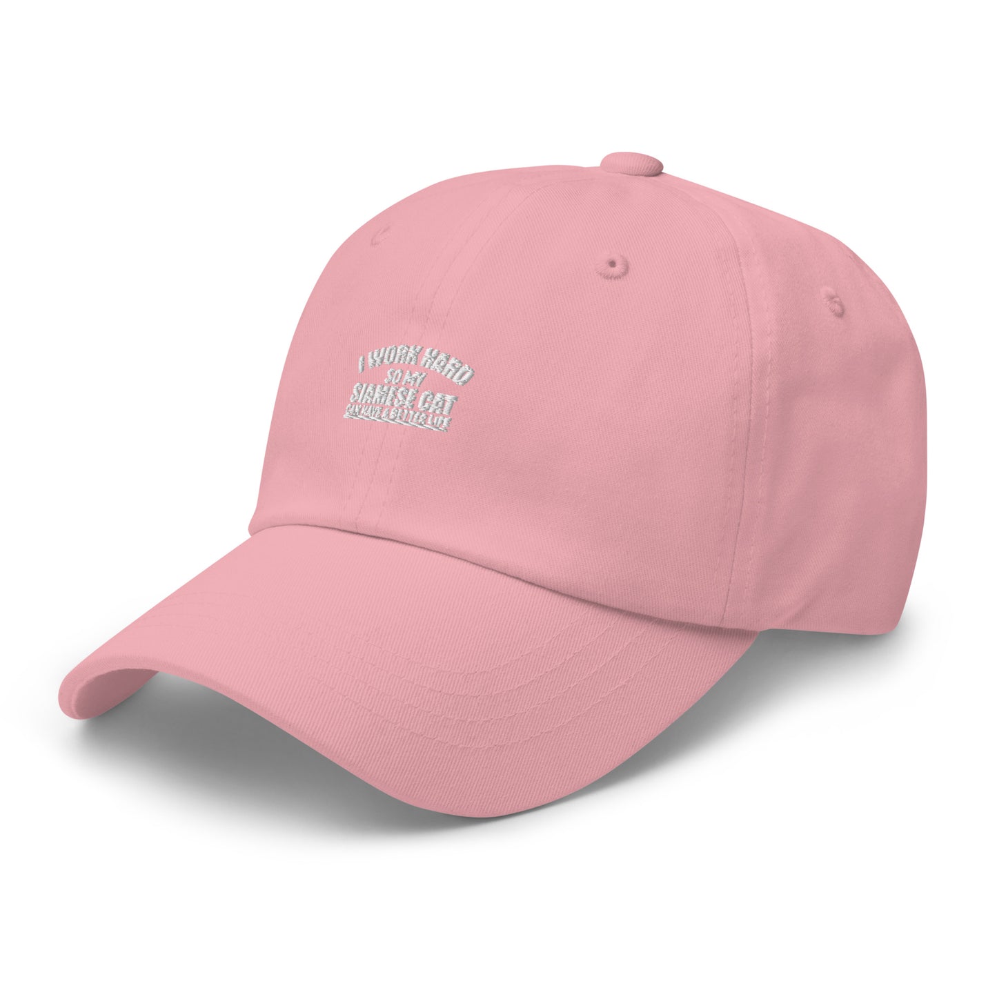 I Work Hard So My Siamese Can Have A Better Life Dad hat