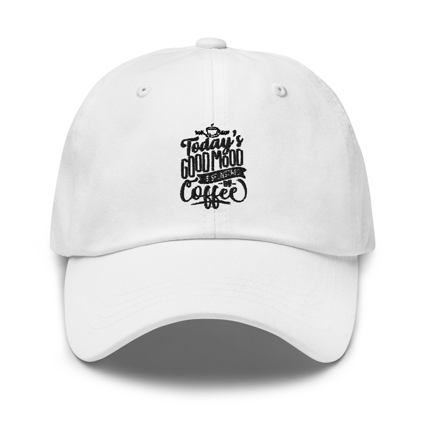 Today's Good Mood Is Sponsored By Coffee Unisex Hat