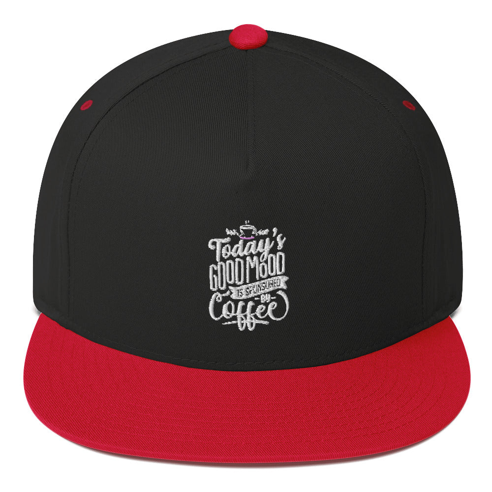 Today's Good Mood Is Sponsored By Coffee Flat Bill Caps
