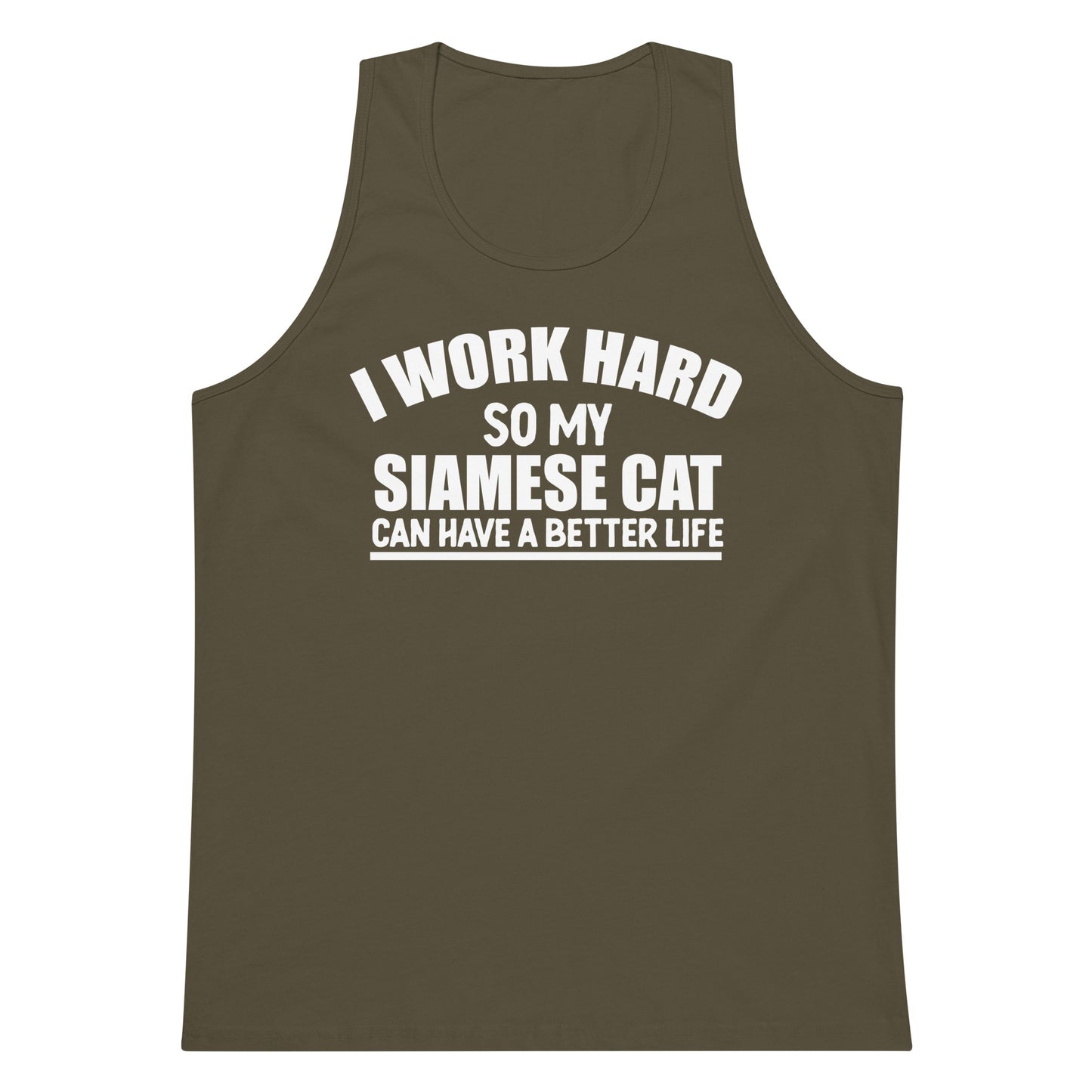 I Work Hard So My Siamese Can Have A Better Life Men’s premium tank top