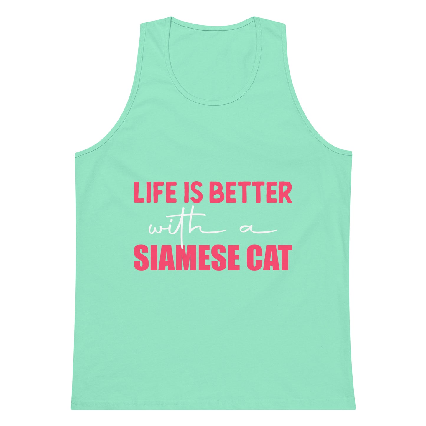 Life Is Better With A Siamese Cat Men’s premium tank top