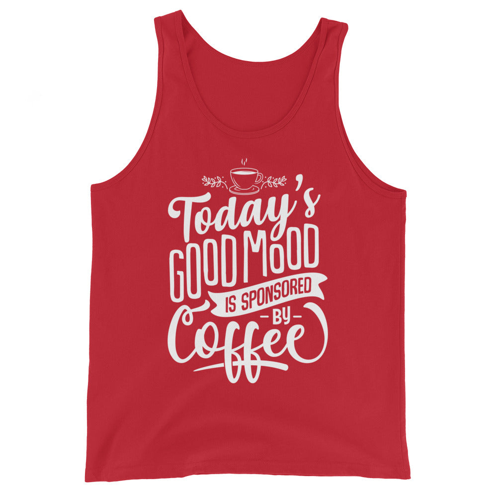 Today's Good Mood Is Sponsored By Coffee Unisex Tank Top