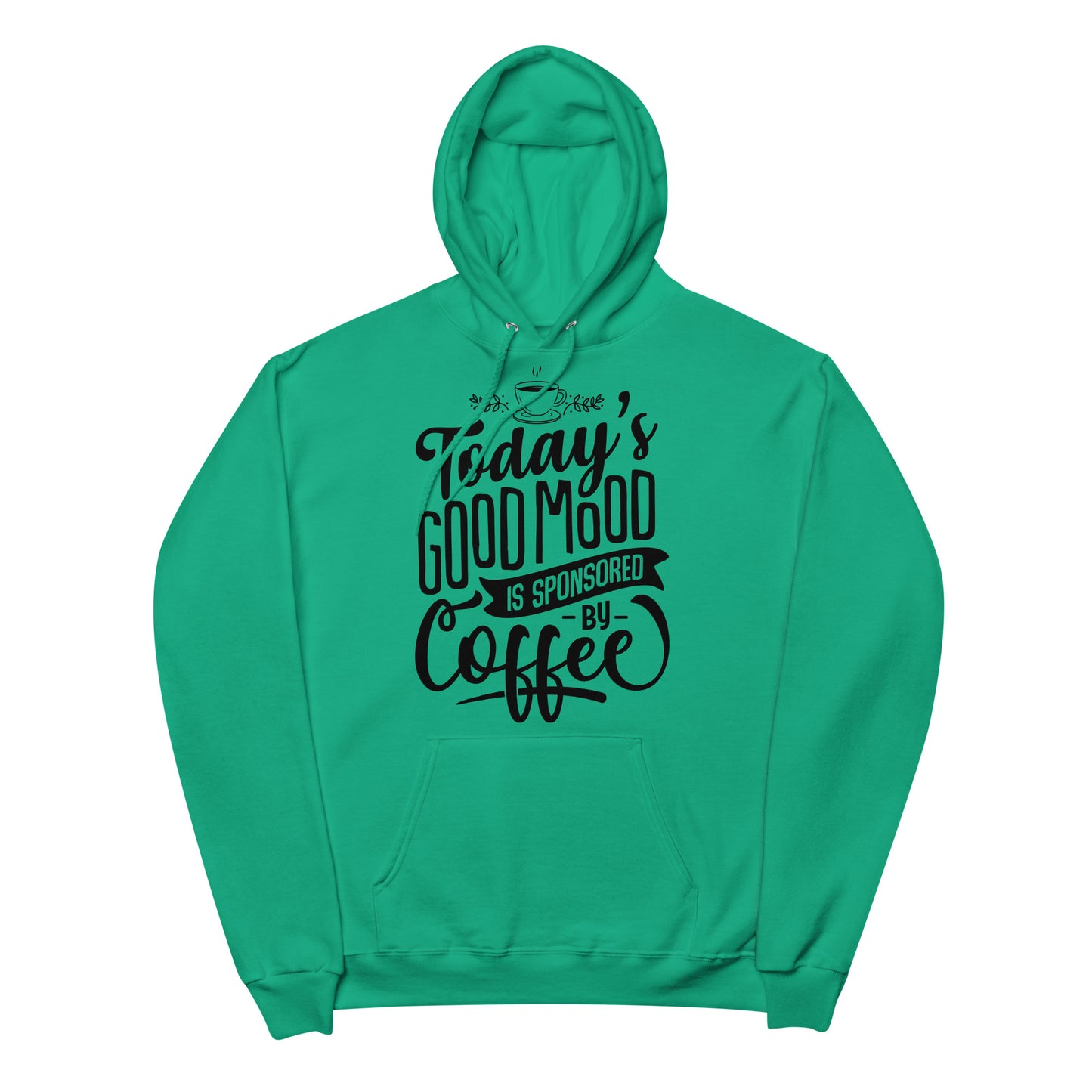 Today's Good Mood Is Sponsored By Coffee Unisex fleece hoodie