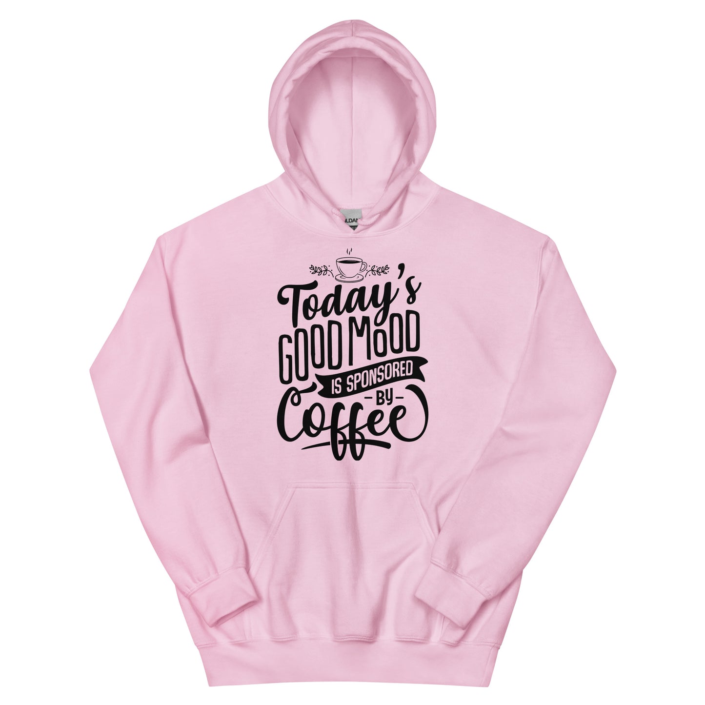 Today's Good Mood Is Sponsored By Coffee Unisex Hoodie