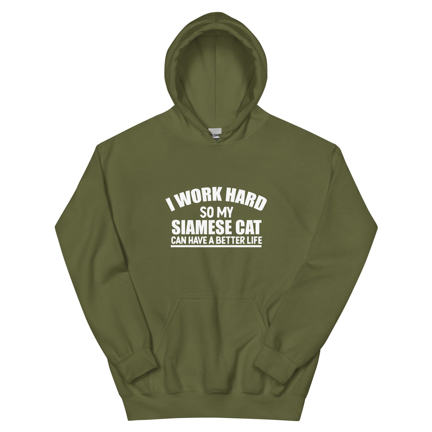 I Work Hard So My Siamese Cat Can Have A Better Life Unisex Hoodie