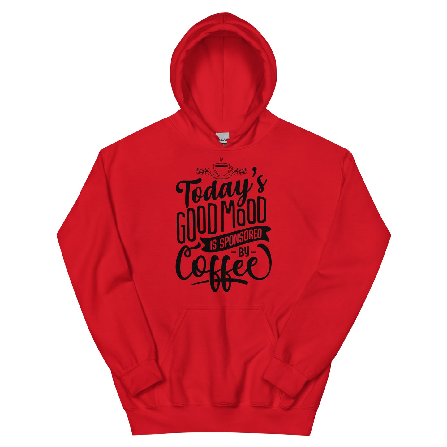 Today's Good Mood Is Sponsored By Coffee Unisex Hoodie