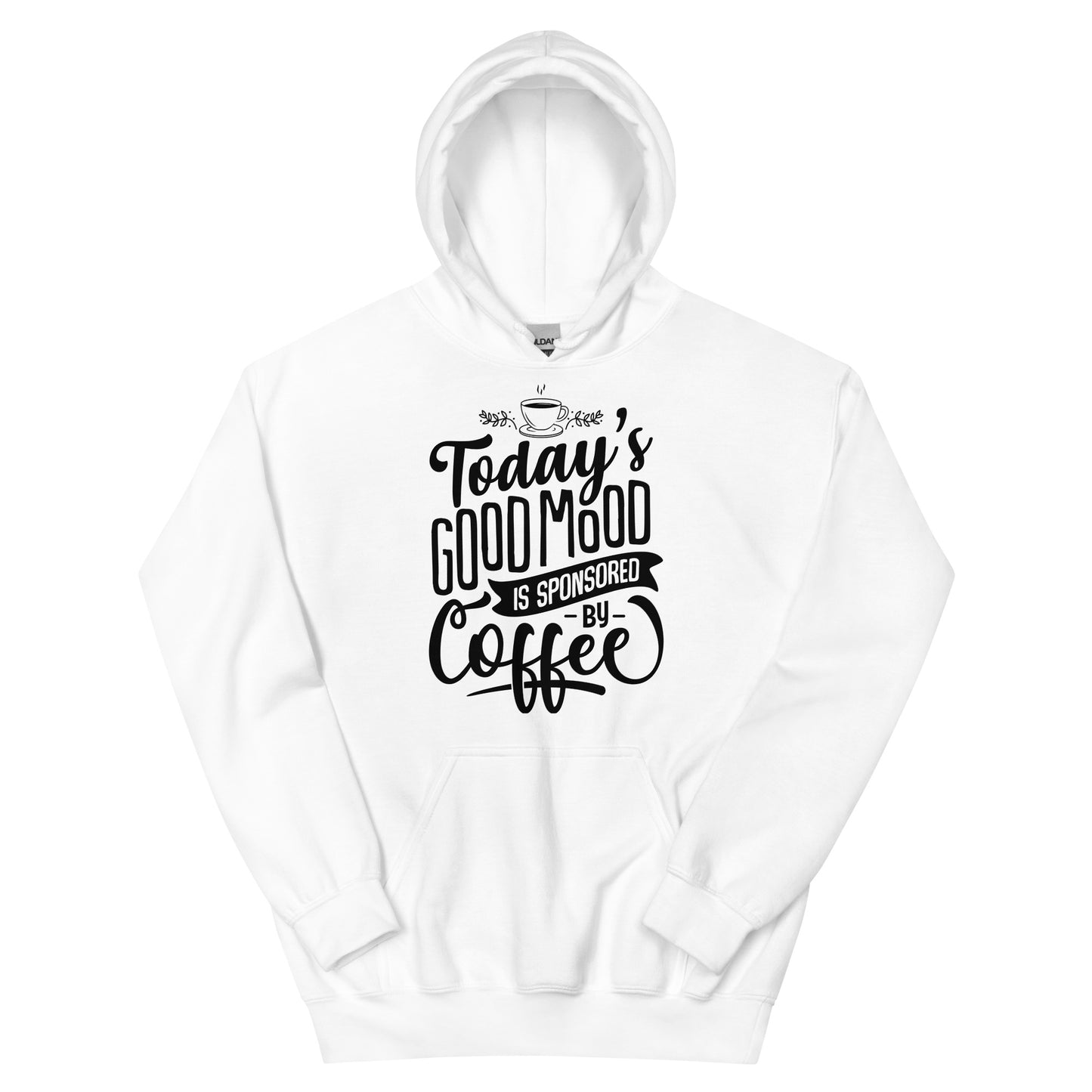Today's Good Mood Is Sponsored By Coffee Unisex Hoodie
