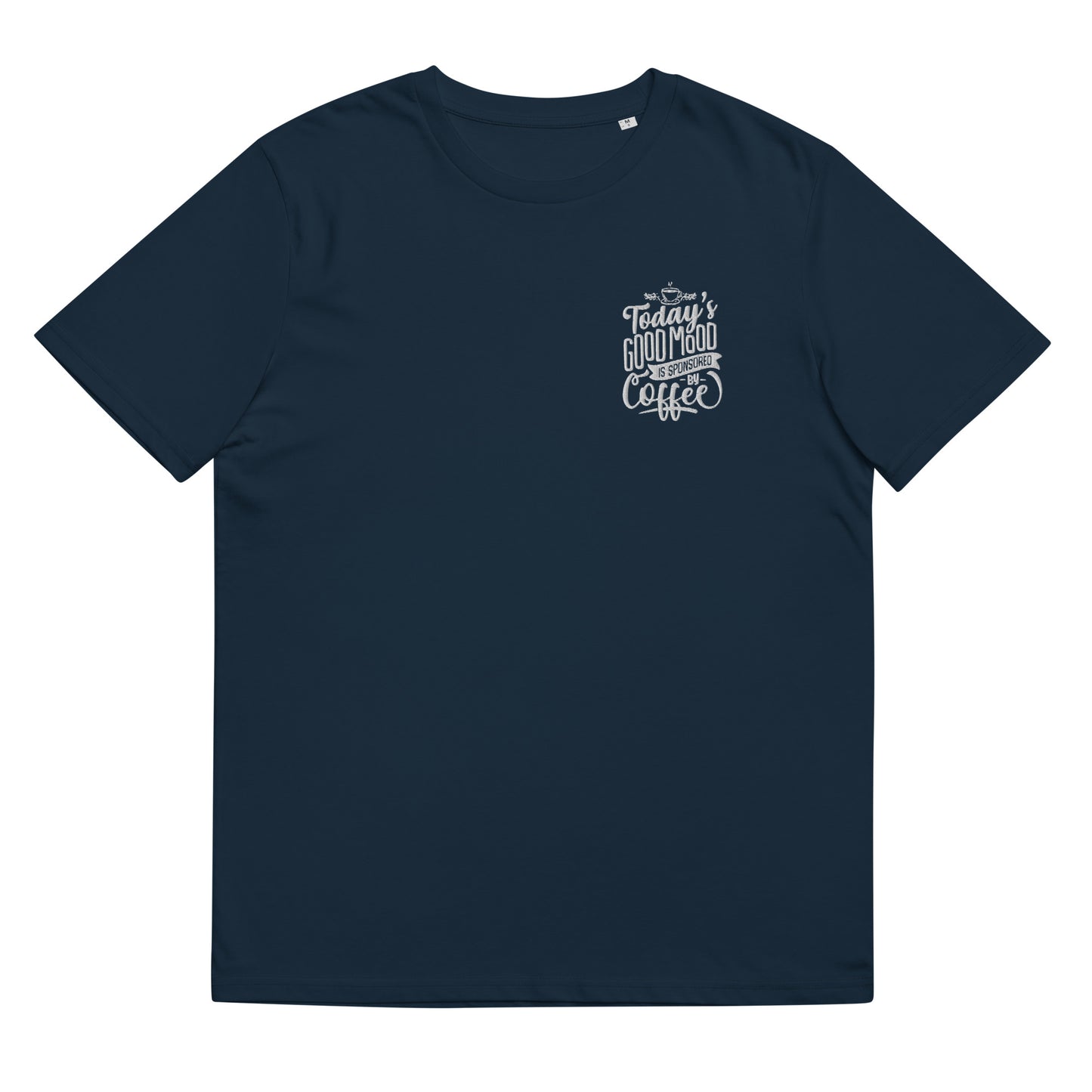 Today's Good Mood Is Sponsored By Coffee Unisex organic cotton t-shirt
