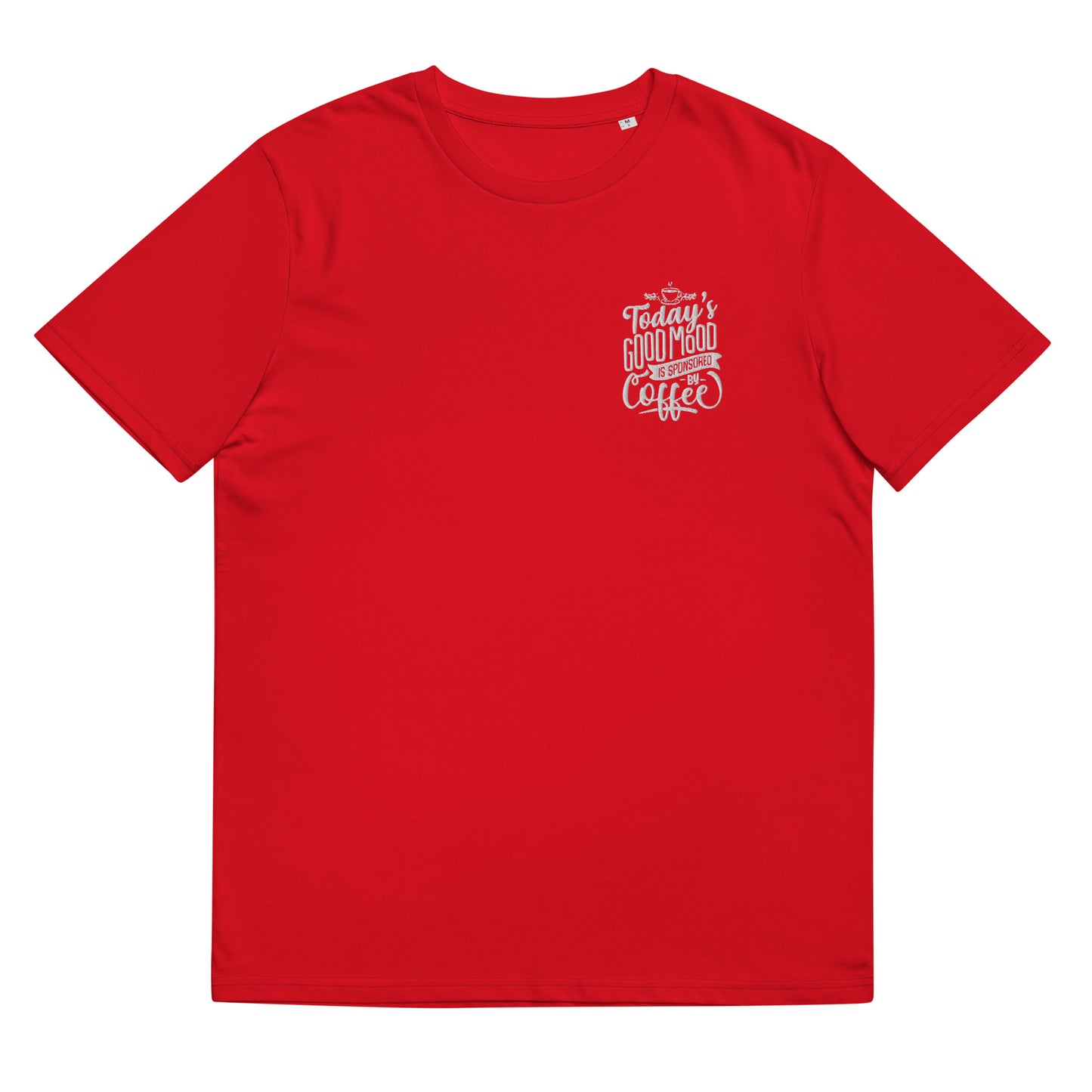 Today's Good Mood Is Sponsored By Coffee Unisex organic cotton t-shirt
