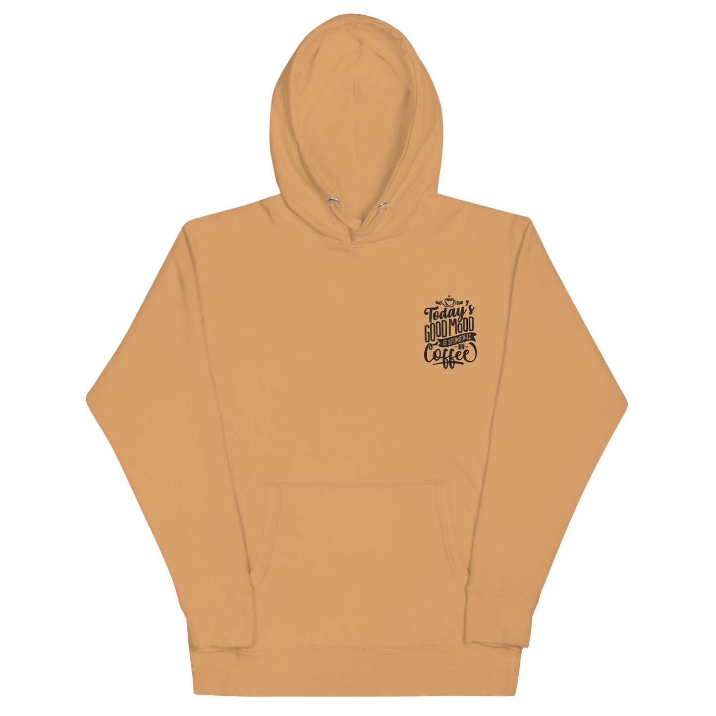 Today's Good Mood Is Sponsored By Coffee Unisex Hoodie