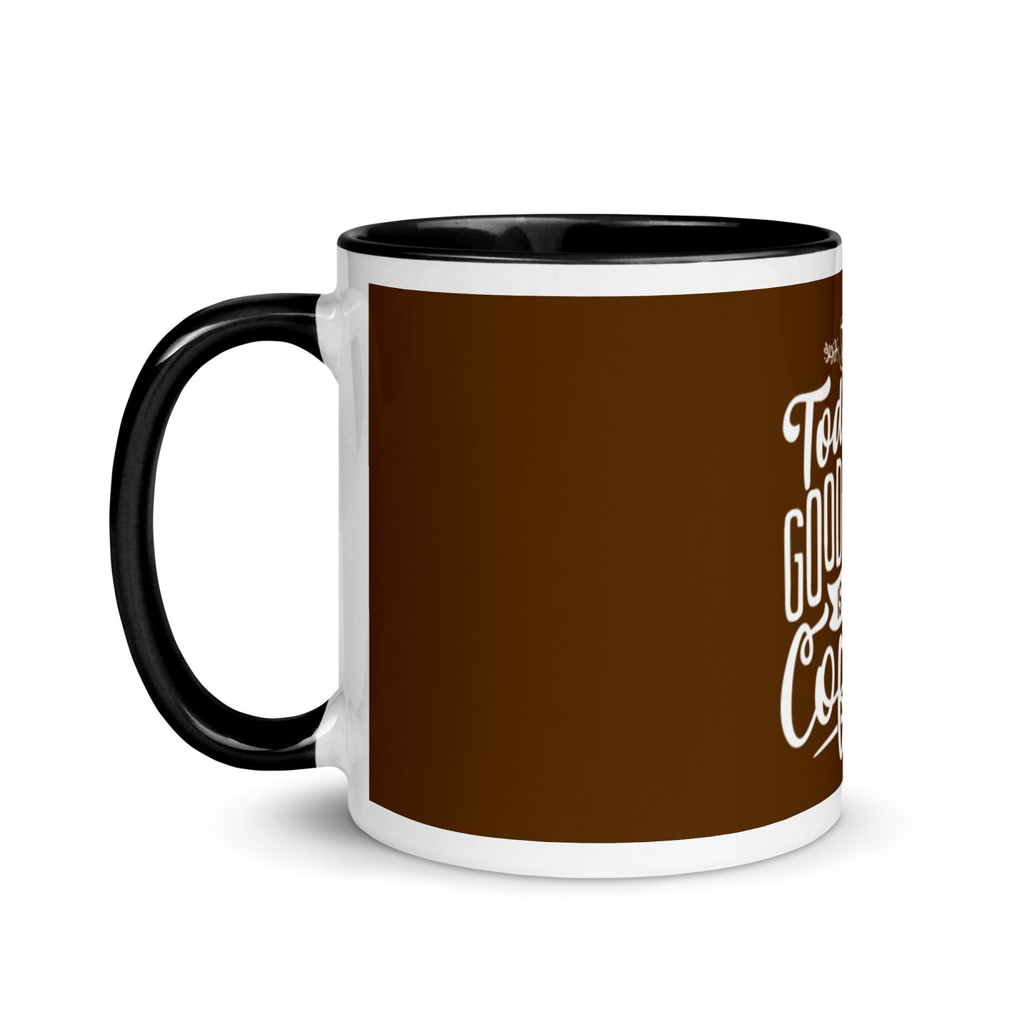 Today's Good Mood Is Sponsored By Coffee Mug with Color Inside