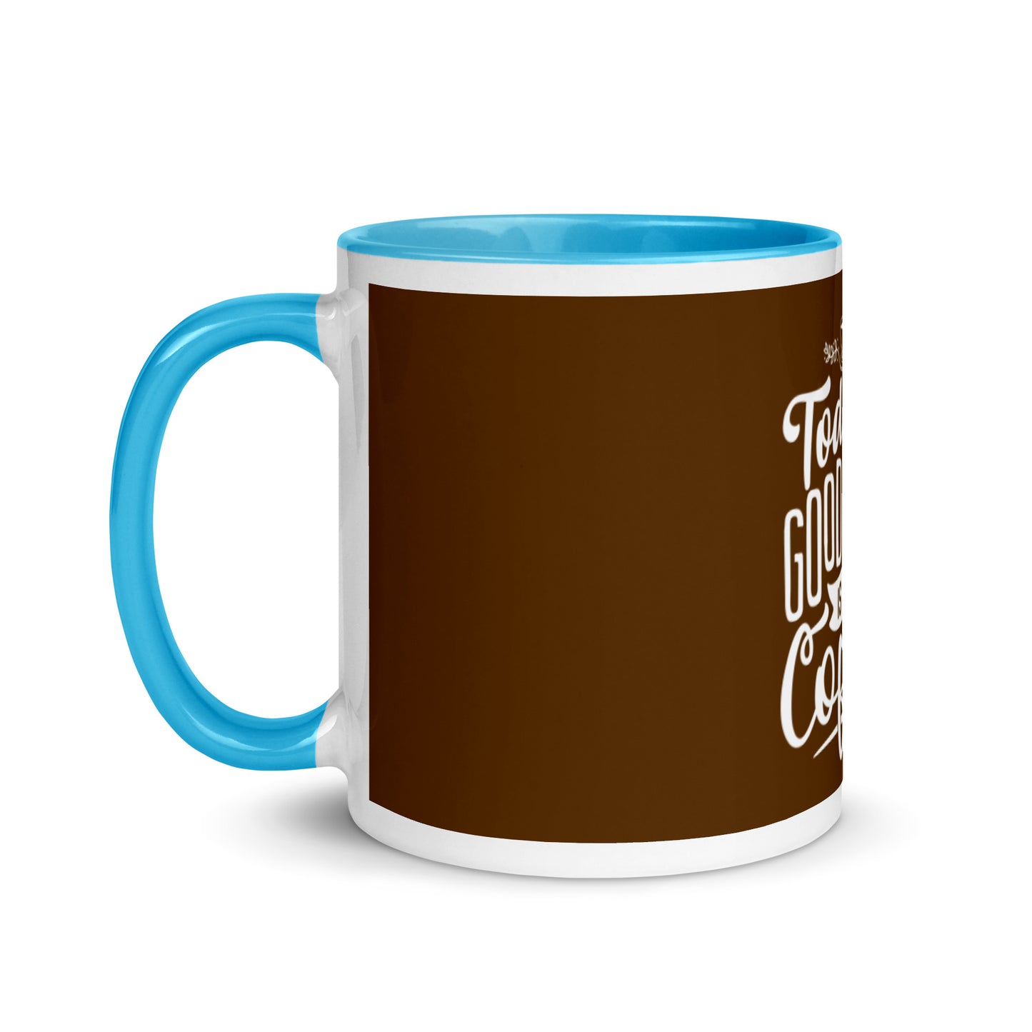 Today's Good Mood Is Sponsored By Coffee Mug with Color Inside