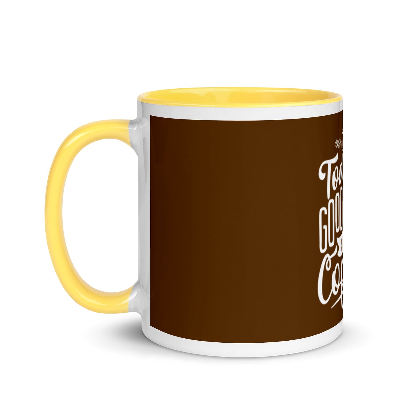 Today's Good Mood Is Sponsored By Coffee Mug with Color Inside