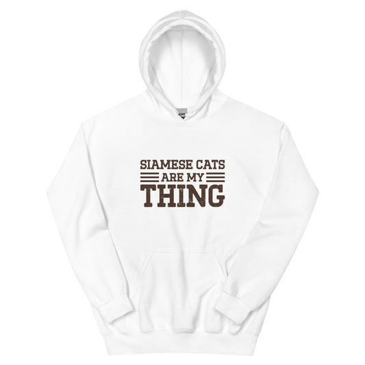 Siamese Cats Are My Thing Unisex Hoodie