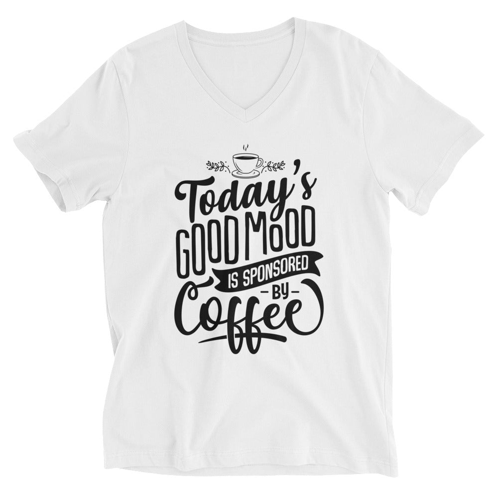 Today's Good Mood Is Sponsored By Coffee Unisex Short Sleeve V-Neck T-Shirt